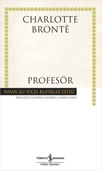 Profesör - Hasan Ali Yücel Klasikleri Charlotte Bronte İş Bankası Kültür Yayınları