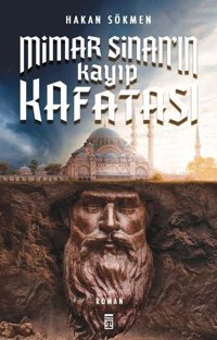Mimar Sinan'ın Kayıp Kafatası Hakan Sökmen Timaş Yayınları