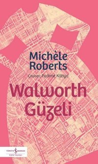 Walworth Güzeli Michele Roberts İş Bankası Kültür Yayınları