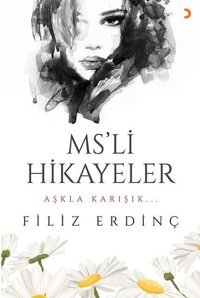 MS'li Hikayeler Filiz Erdinç Cinius