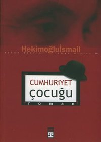 Cumhuriyet Çocuğu Hekimoğlu İsmail Timaş Yayınları