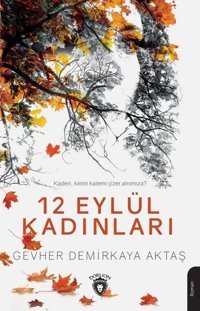12 Eylül Kadınları Gevher Demirkaya Aktaş Dorlion Yayınevi