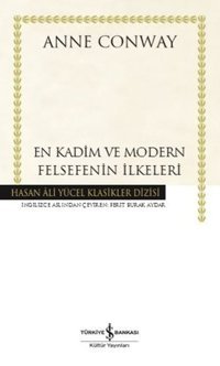 En Kadim ve Modern Felsefenin İlkeleri - Hasan Ali Yücel Klasikler Anne Conway İş Bankası Kültür Yayınları