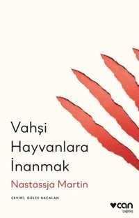 Vahşi Hayvanlara İnanmak Nastassja Martin Can Yayınları
