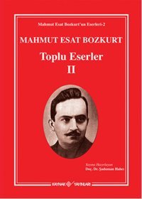 Mahmut Esat Bozkurt Toplu Eserler - 2 Mahmut Esat Bozkurt Kaynak Yayınları