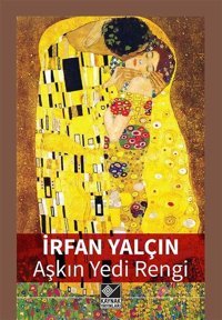 Aşkın Yedi Rengi İrfan Yalçın Kaynak Yayınları