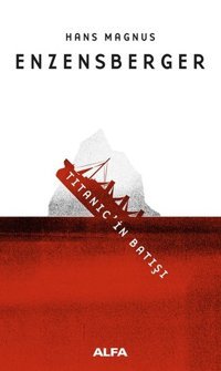 Titanic'in Batışı Hans Magnus Enzensberger Alfa Yayıncılık