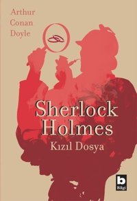 Sherlock Holmes Kızıl Dosya Sir Arthur Conan Doyle Bilgi Yayınevi