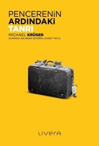 Pencerenin Ardındaki Tanrı Michael Krüger Livera Yayınevi