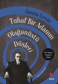 Tuhaf Bir Adamın Olağanüstü Düşleri Janna Levin Nora