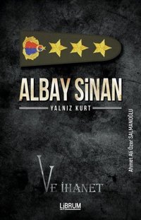 Albay Sinan Yalnız Kurt ve İhanet Ahmet Ali Özer Salmanoğlu Librum Kitap