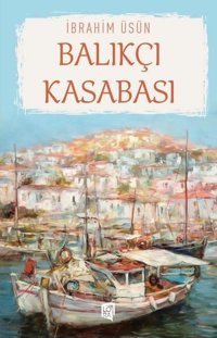 Balıkçı Kasabası İbrahim Üsün Lora Yayıncılık