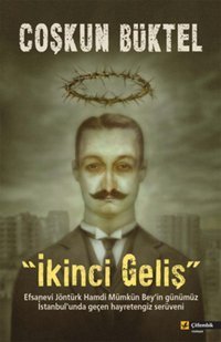 İkinci Geliş Coşkun Büktel Çitlembik Yayınları