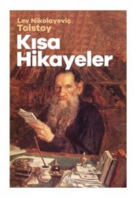Kısa Hikayeler Lev Nikolayeviç Tolstoy Halk Kitabevi