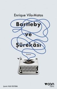 Bartleby ve Şürekası Enrique Vila-Matas Can Yayınları