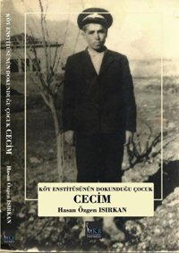 Köy Enstitüsünün Dokunduğu Çocuk Cecim Hasan Özgen Isırkan MKB Halk Kütüphanesi