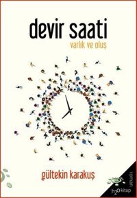 Devir Saati - Varlık ve Oluş Gültekin Karakuş h2o Kitap