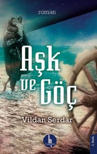 Aşk ve Göç Vildan Serdar H Yayınları