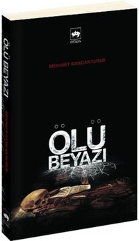 Ölü Beyazı Mehmet Sancaktutar Ötüken Neşriyat