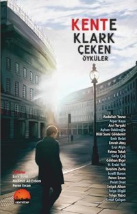 Kente Klark Çeken Öyküler Kolektif Kent Kitap