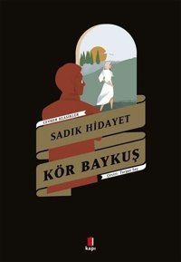 Kör Baykuş - Cevahir Klasikler Sadık Hidayet Kapı Yayınları
