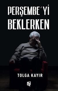 Perşembe'yi Beklerken Tolga Kayır Lora Yayıncılık