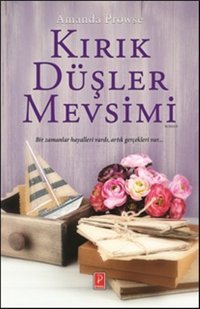 Kırık Düşler Mevsimi Amanda Prowse Pena Yayınları