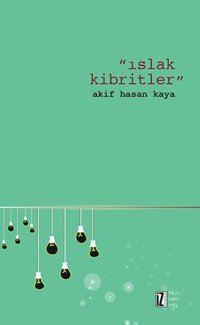 Islak Kibritler Akif Hasan Kaya İz Yayıncılık