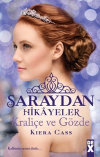 Saraydan Hikayeler - Kraliçe ve Gözde Kiera Cass DEX