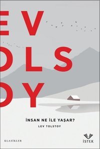 İnsan Ne ile Yaşar? Lev Nikolayeviç Tolstoy İstek