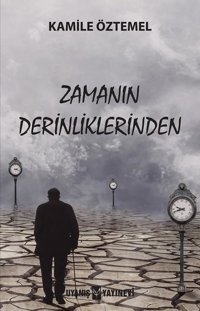 Zamanın Derinliklerinden Kamile Öztemel Uyanış Yayınevi