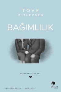 Bağımlılık - Kopenhag Üçlemesi Tove Ditlevsen Monokl