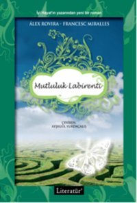 Mutluluk Labirenti Alex Rovira Literatür Yayıncılık