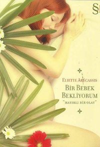 Bir Bebek Bekliyorum Elliette Abecassis Everest Yayınları
