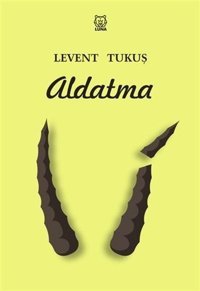 Aldatma Levent Tukuş Luna Yayınları