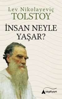 İnsan Neyle Yaşar? Lev Nikolayeviç Tolstoy Kayalıpark