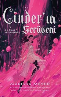 Cinder'ın Serüveni - Düğüne Yetişmeliyim - Ay Günlükleri Serisi 1 Marissa Meyer Artemis Yayınları