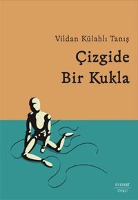 Çizgide Bir Kukla Vildan Külahlı Tanış Everest Yayınları
