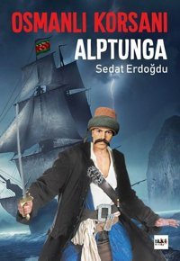 Osmanlı Korsanı Alptunga Sedat Erdoğdu Tilki Kitap