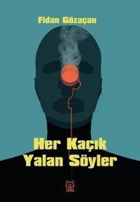 Her Kaçık Yalan Söyler Fidan Gözaçan Luna Yayınları