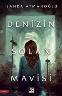 Denizin Solan Mavisi Sahra Atmanoğlu Çınaraltı Yayınları