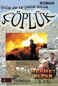 Önüm Arkam Sağım Solum Çöplük Mehmet Alper Erko