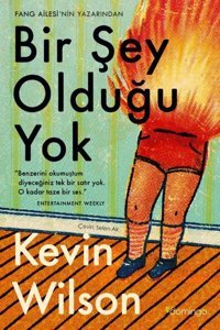 Bir Şey Olduğu Yok Kevin Wilson Domingo Yayınevi