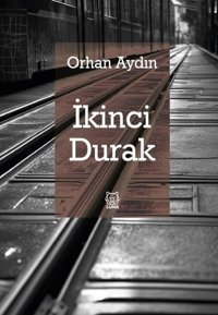 İkinci Durak Orhan Aydın Luna Yayınları