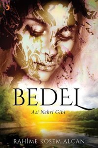 Bedel-Asi Nehri Gibi Rahime Kösem Alcan Cinius