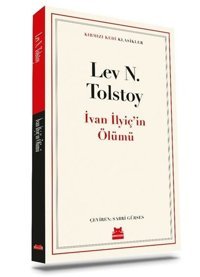 İvan İlyiçin Ölümü - Kırmızı Kedi Klasikler Lev Nikolayeviç Tolstoy Kırmızı Kedi