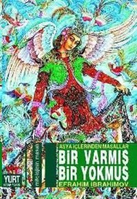 Bir Varmış Bir Yokmuş Asya İçlerinden Masallar İbrahim İbrahimov Yurt Kitap Yayın