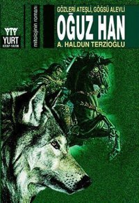 Oğuz Han A. Haldun Terzioğlu Yurt Kitap Yayın