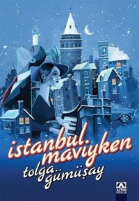 İstanbul Maviyken Tolga Gümüşay Altın Kitaplar