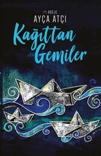 Kağıttan Gemiler Ayça Atçı Net Kitap